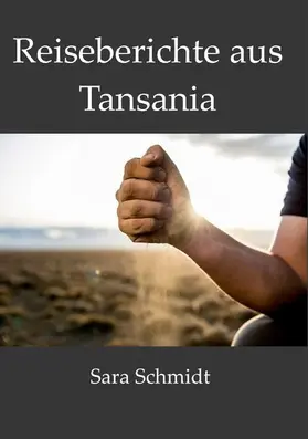 Schmidt |  Reiseberichte aus Tansania | eBook | Sack Fachmedien