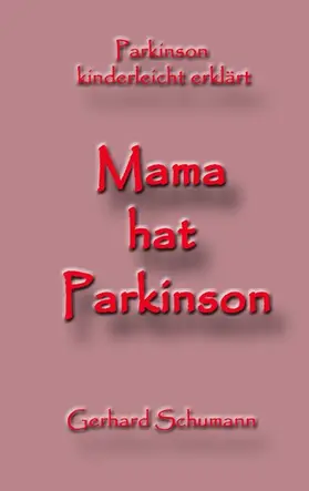 Schumann / Wimmer Schumann |  Mama hat Parkinson | eBook | Sack Fachmedien