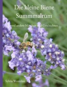 Wentzlau | Die kleine Biene Summmalrum | Buch | 978-3-7494-9592-4 | sack.de