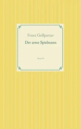 Grillparzer |  Der arme Spielmann | Buch |  Sack Fachmedien