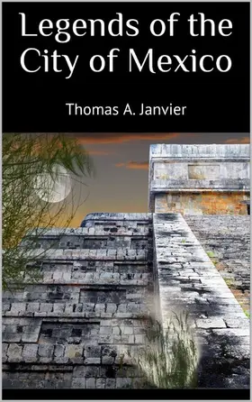 Janvier |  Legends of the City of Mexico | eBook | Sack Fachmedien