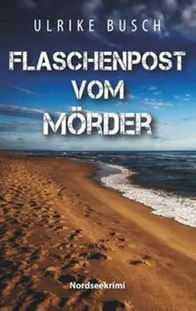 Busch |  Flaschenpost vom Mörder | Buch |  Sack Fachmedien