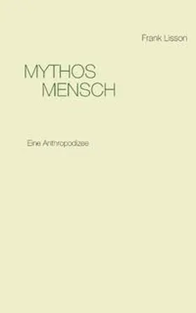 Lisson |  Mythos Mensch | Buch |  Sack Fachmedien