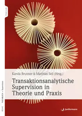 Brunner / Sell |  Transaktionsanalytische Supervision in Theorie und Praxis | eBook | Sack Fachmedien