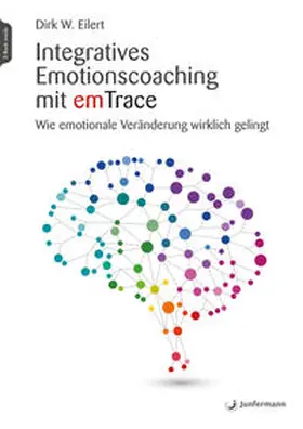 Eilert | Integratives Emotionscoaching mit emTrace | Buch | 978-3-7495-0131-1 | www.sack.de