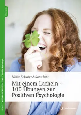 Schwier / Sohr |  Mit einem Lächeln - 100 Übungen zur Positiven Psychologie | Buch |  Sack Fachmedien