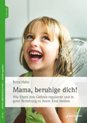 Hahn |  Mama, beruhige dich! | eBook | Sack Fachmedien