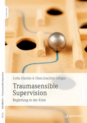 Hantke / Görges |  Traumasensible Supervision | eBook | Sack Fachmedien