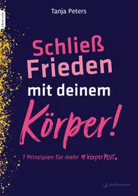 Peters |  Schließ Frieden mit deinem Körper! | eBook | Sack Fachmedien
