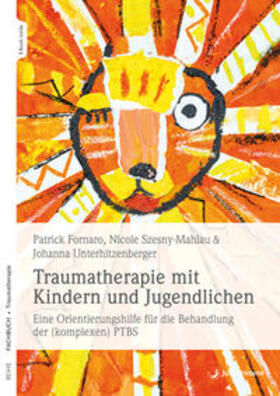 Fornaro / Szesny-Mahlau / Unterhitzenberger | Traumatherapie mit Kindern und Jugendlichen | E-Book | sack.de