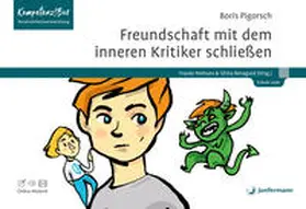 Pigorsch / Niehues / Benaguid |  Freundschaft mit dem inneren Kritiker schließen | eBook | Sack Fachmedien