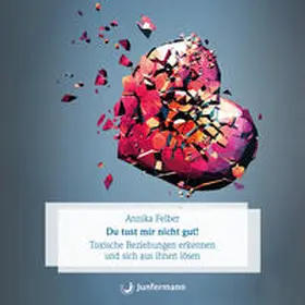 Felber |  Du tust mir nicht gut! | Sonstiges |  Sack Fachmedien
