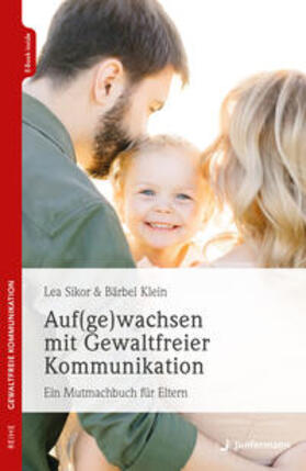 Sikor / Klein | Auf(ge)wachsen mit Gewaltfreier Kommunikation | E-Book | sack.de