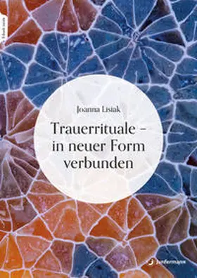 Lisiak |  Trauerrituale - in neuer Form verbunden | Buch |  Sack Fachmedien