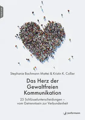 Bachmann Mattei / Collier |  Das Herz der Gewaltfreien Kommunikation | eBook | Sack Fachmedien
