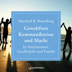 Rosenberg |  Gewaltfreie Kommunikation und Macht | Sonstiges |  Sack Fachmedien