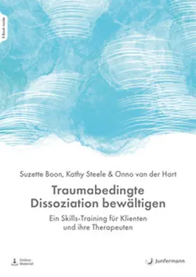 Boon / Steele / van der Hart |  Traumabedingte Dissoziation bewältigen | Buch |  Sack Fachmedien