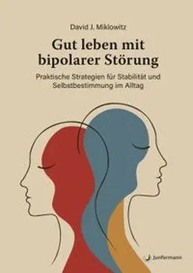 Miklowitz |  Gut leben mit bipolarer Störung | Buch |  Sack Fachmedien