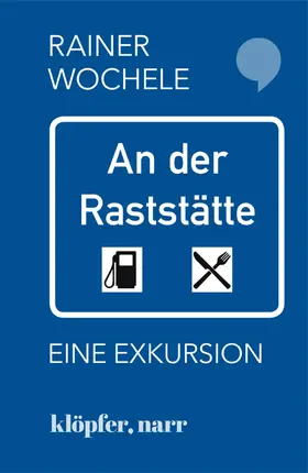 Wochele |  An der Raststätte | Buch |  Sack Fachmedien