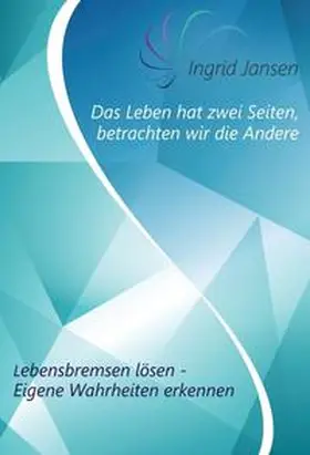 Jansen |  Das Leben hat zwei Seiten, betrachten wir die Andere | Buch |  Sack Fachmedien