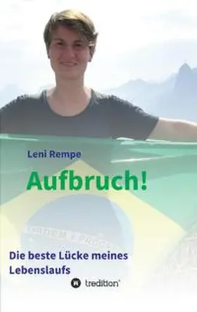 Rempe |  Aufbruch! Die beste Lücke meines Lebenslaufs | Buch |  Sack Fachmedien