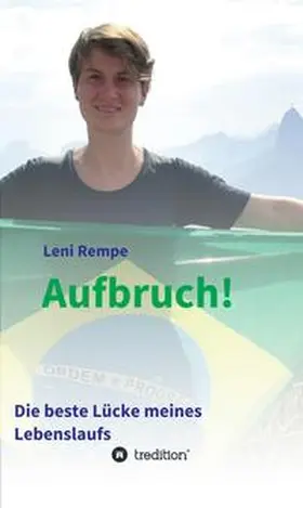 Rempe |  Aufbruch! Die beste Lücke meines Lebenslaufs | Buch |  Sack Fachmedien