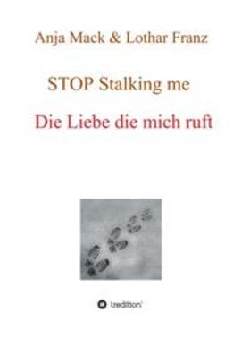 Franz / Mack | STOP Stalking me | Buch | 978-3-7497-1233-5 | sack.de