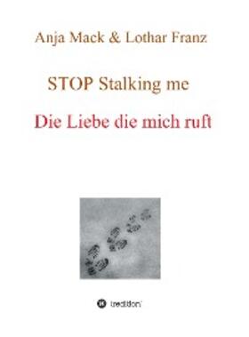 Franz / Mack | STOP Stalking me | E-Book | sack.de