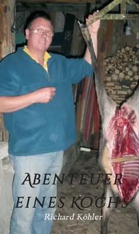 Köhler |  Abenteuer eines Kochs | Buch |  Sack Fachmedien
