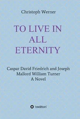 Werner |  TO LIVE IN ALL ETERNITY | eBook | Sack Fachmedien