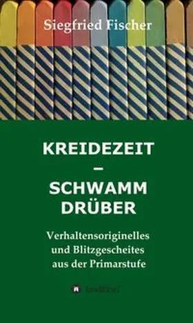 Fischer |  KREIDEZEIT - SCHWAMM DRÜBER | Buch |  Sack Fachmedien