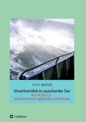 Anker |  Unzertrennlich in rauschender See | Buch |  Sack Fachmedien