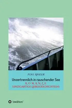 Anker |  Unzertrennlich in rauschender See | eBook | Sack Fachmedien