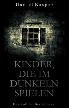 Kasper |  Kinder, die im Dunkeln spielen | Buch |  Sack Fachmedien