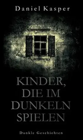 Kasper |  Kinder, die im Dunkeln spielen | eBook | Sack Fachmedien