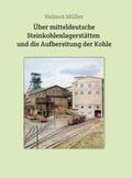 Müller |  Über mitteldeutsche  Steinkohlenlagerstätten  und die Aufbereitung der Kohle | Buch |  Sack Fachmedien
