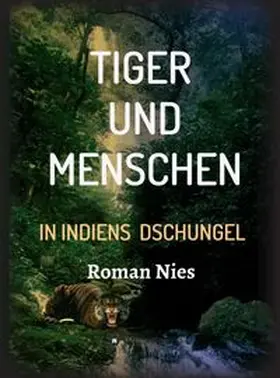 Nies | Tiger und Menschen | Buch | 978-3-7497-3609-6 | www.sack.de