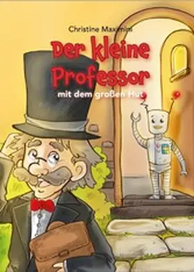 Maximini |  Der kleine Professor mit dem großen Hut | eBook | Sack Fachmedien