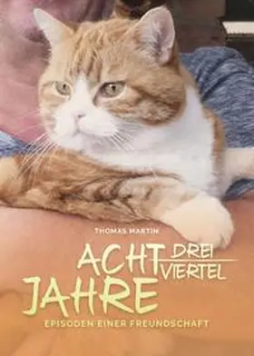 Martin |  Acht dreiviertel Jahre | Buch |  Sack Fachmedien