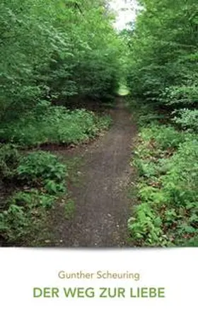 Scheuring |  Der Weg zur Liebe | Buch |  Sack Fachmedien