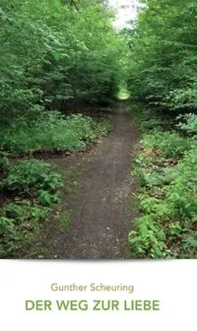 Scheuring |  Der Weg zur Liebe | Buch |  Sack Fachmedien