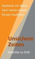 von Below / Harries-Hedder / Haußmann |  Unsichere Zeiten | Buch |  Sack Fachmedien