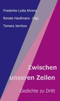 Haußmann / Jarchow / Lydia Ahrens |  Zwischen unseren Zeilen | Buch |  Sack Fachmedien