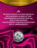 Eichelmann |  Betrachtungen zu einer Medaille des Kardinals Albrecht von Brandenburg aus dem Jahr 1535 und zu den Mainzer Goldschmiede- und Beschauzeichen des 16. Jahrhunderts | Buch |  Sack Fachmedien