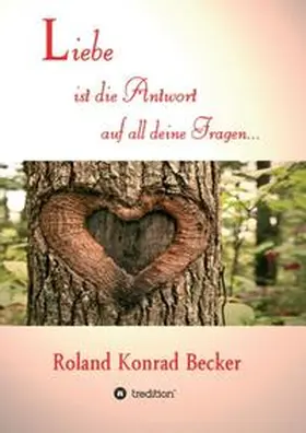 Becker |  Liebe ist die Antwort auf all deine Fragen | Buch |  Sack Fachmedien
