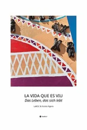 Escola Àgora / And Promosaik |  LA VIDA QUE ES VIU - Das Leben, das sich lebt | eBook | Sack Fachmedien