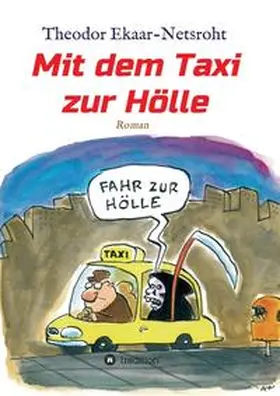 Ekaar-Netsroht / tredition |  Mit dem Taxi zur Hölle - Als mich der Teufel jagte | Buch |  Sack Fachmedien