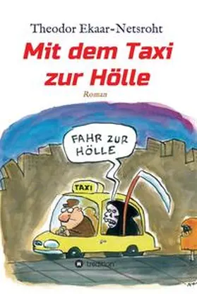Ekaar-Netsroht / tredition |  Mit dem Taxi zur Hölle - Als mich der Teufel jagte | Buch |  Sack Fachmedien