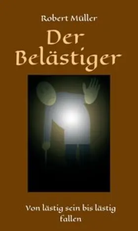 Müller | Der Belästiger | E-Book | www.sack.de