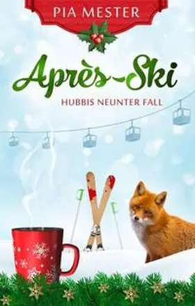 Mester |  Après-Ski - Hubbis neunter Fall | Buch |  Sack Fachmedien